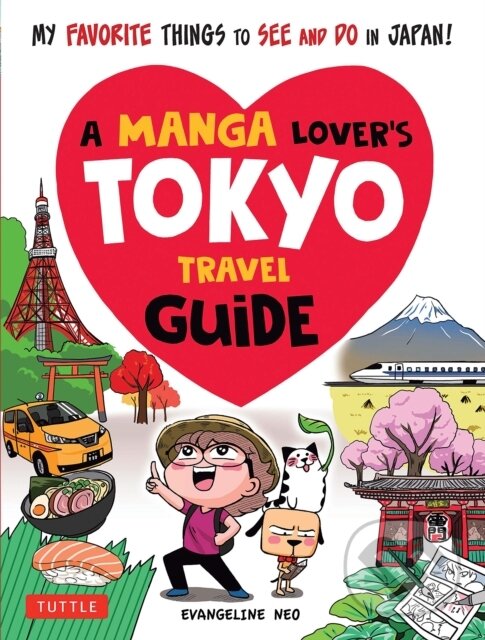 Levně A Manga Lover's Tokyo Travel Guide (My Favorite Things to See and Do In Japan) - kniha z kategorie Zdravie a životný štýl