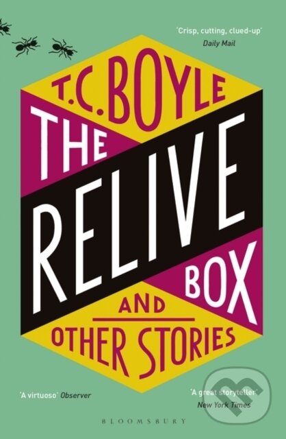 Kniha: The Relive Box and Other Stories (T. C. Boyle). Bloomsbury, 2018