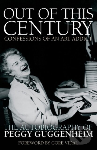 Levně Out of this Century - Confessions of an Art Addict - kniha z kategorie Dejiny umenia