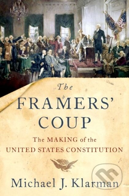 Levně The Framers' Coup (The Making of the United States Constitution) - kniha z kategorie Právo