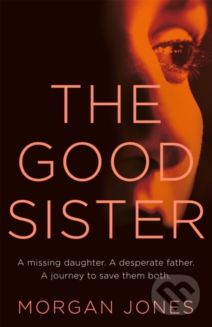 Levně The Good Sister - Morgan Jones - kniha z kategorie Spoločenská beletria