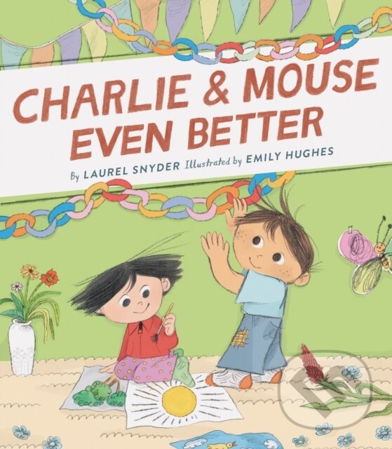 Levně Charlie & Mouse Even Better (Book 3) - Laurel Snyder - kniha z kategorie Beletria