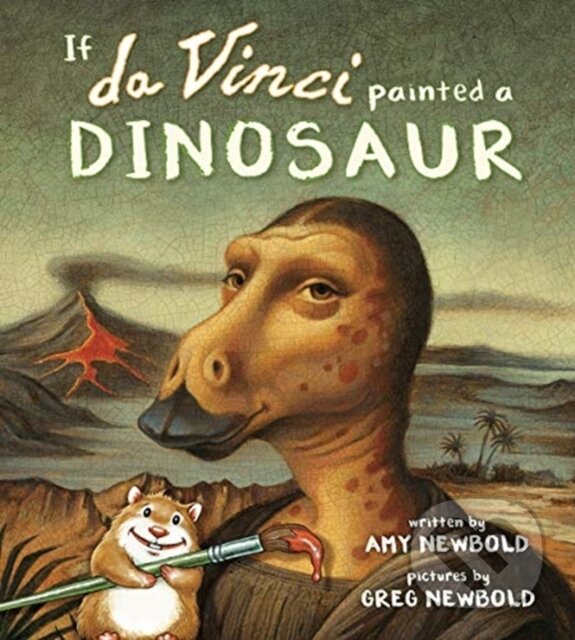 Levně If da Vinci Painted a Dinosaur - Amy Newbold - kniha z kategorie Pre deti a mládež