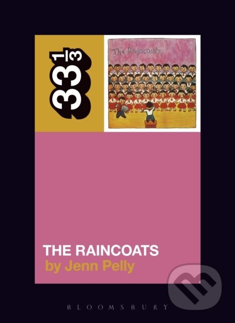 Levně The Raincoats' The Raincoats - Jenn Pelly - kniha z kategorie Hudba