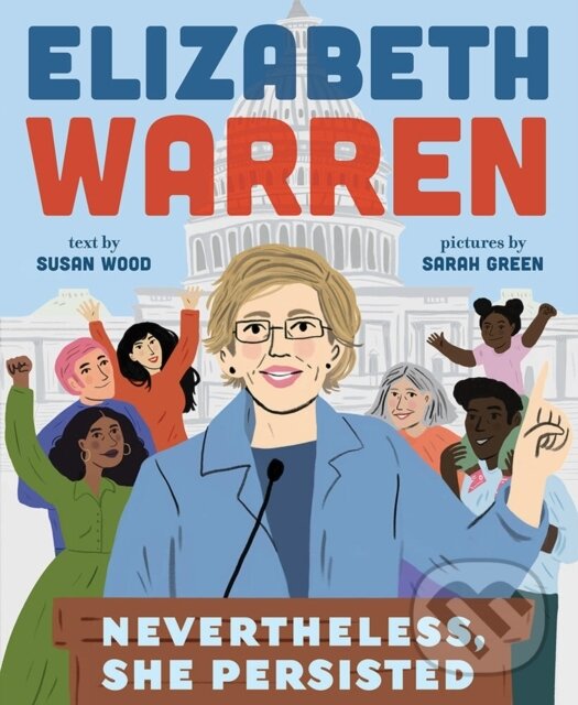 Levně Elizabeth Warren: Nevertheless, She Persisted - Susan Wood - kniha z kategorie Beletria
