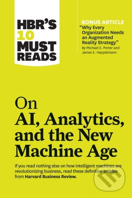 Levně HBR's 10 Must Reads on AI, Analytics, and the New Machine Age…