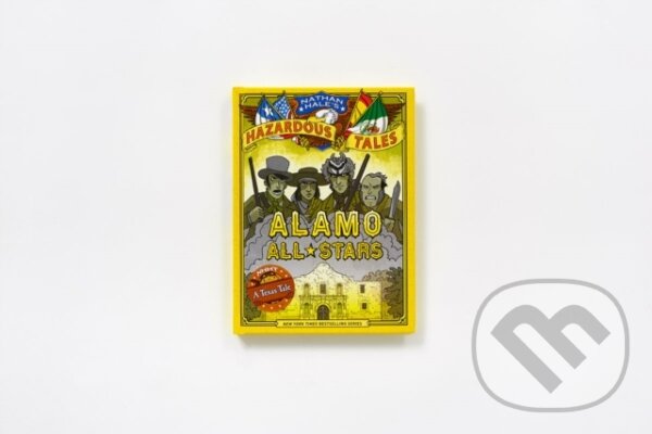 Levně Alamo All-Stars: Texas-Sized Edition (Nathan Hale's Hazardous Tales #6) - kniha z kategorie Naučné knihy