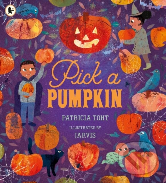 Levně Pick a Pumpkin (Told in gentle rhyme and featuring pumpkin carving, trick-or-treating and lots more spooky delights, perfect for children aged 3+) -…