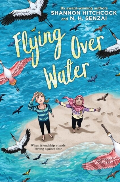 Kniha: Flying over Water (N. H. Senzai a Shannon Hitchcock). , 2020