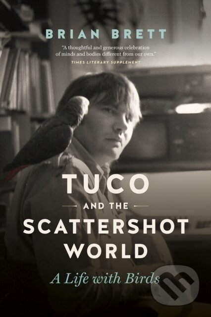 Kniha: Tuco and the Scattershot World (Brian Brett). , 2018