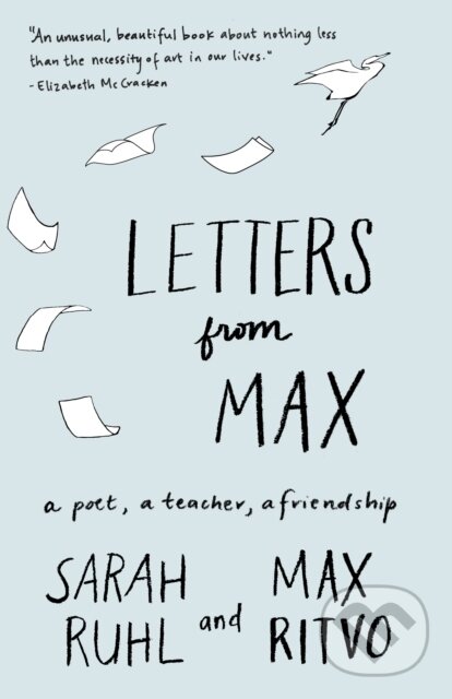 Levně Letters from Max (A Poet, a Teacher, a Friendship) - kniha z kategorie Životopisy, reportáže a myšlienky