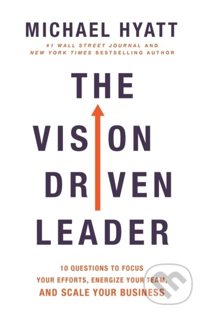 Levně The Vision-Driven Leader (10 Questions to Focus Your Efforts, Energize Your Team, and Scale Your Business) - kniha z kategorie Biznis a manažment