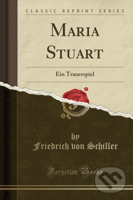 Levně Maria Stuart - Friedrich von Schiller - kniha z kategorie Životopisy, reportáže a myšlienky