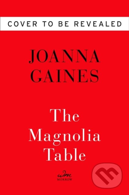 Kniha: Magnolia Table (Joanna Gaines a Marah Stets). , 2018