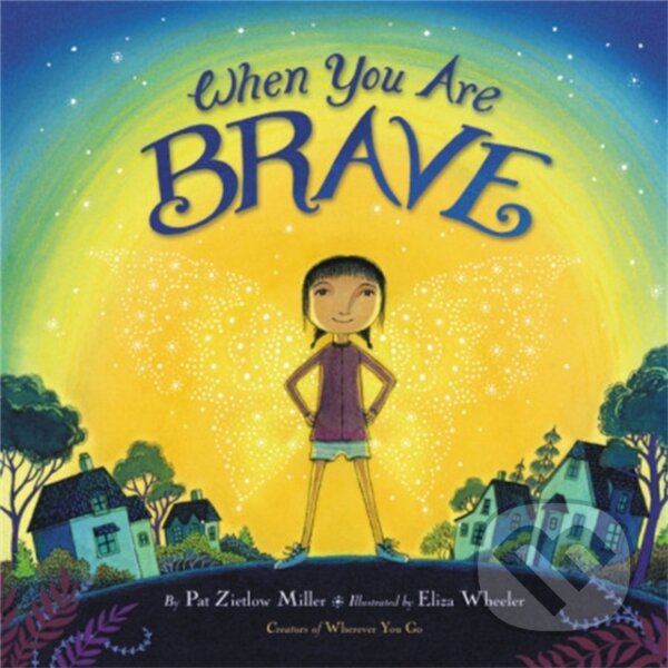 Levně When You Are Brave - Pat Zietlow Miller - kniha z kategorie Beletria