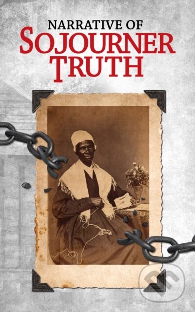 Levně Narrative of Sojourner Truth - Sojourer Truth - kniha z kategorie Humanitné a spoločenské vedy