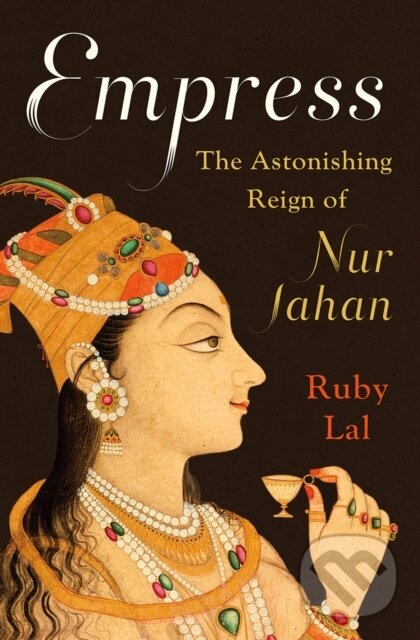 Kniha: Empress (Ruby Lal). WW Norton & Co, 2018