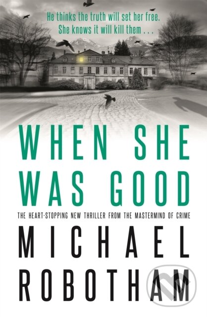 Levně When She Was Good (The heart-stopping Richard & Judy Book Club thriller from the No.1 bestseller) - kniha z kategorie Thrillery