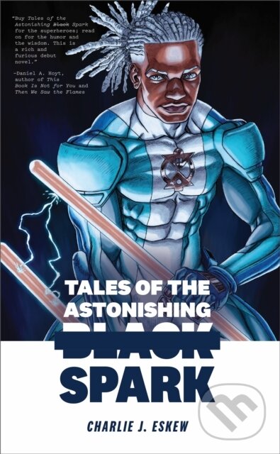Levně Tales of the Astonishing Black Spark - Charlie J. Eskew - kniha z kategorie Beletria