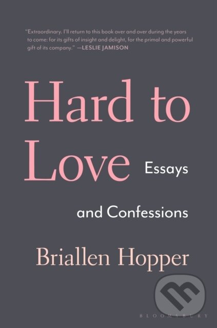 Kniha: Hard to Love (Briallen Hopper). Bloomsbury, 2019