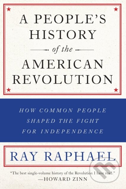 Levně A People's History Of The American Revolution (How Common People Shaped the Fight for Independence) - kniha z kategorie Vojenstvo