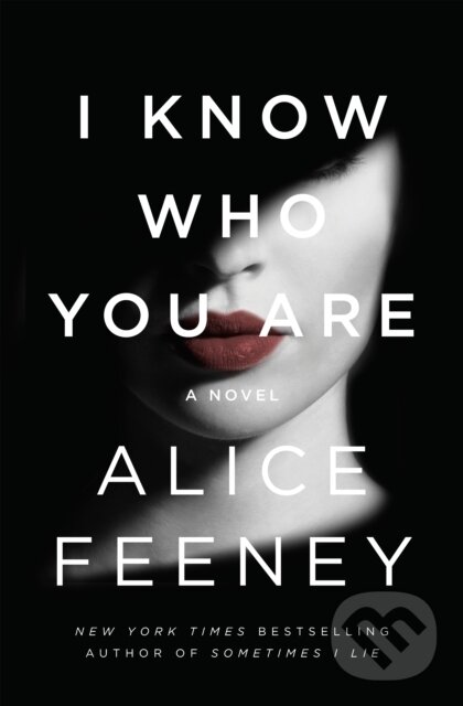 Levně I Know Who You Are (A Novel) - Alice Feeney
