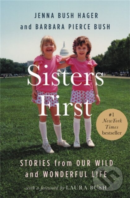 Levně Sisters First (Stories from Our Wild and Wonderful Life) - kniha z kategorie Autobiografie