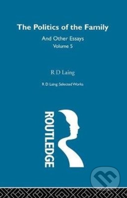 Levně The Politics of the Family and Other Essays - R. D. Laing - kniha z kategorie Humanitné a spoločenské vedy