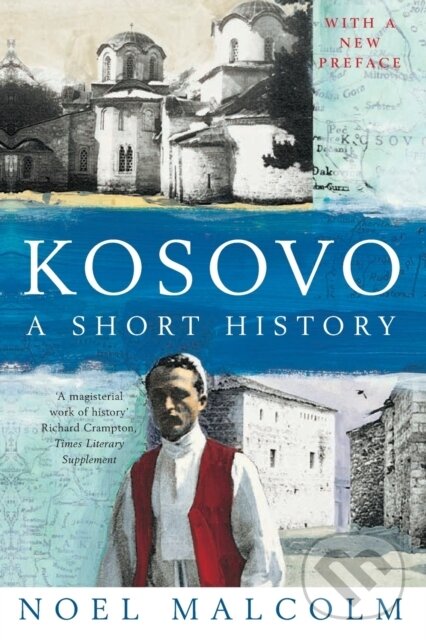 Kniha: Kosovo: a Short History (Malcolm Noel). Pan Books, 2018