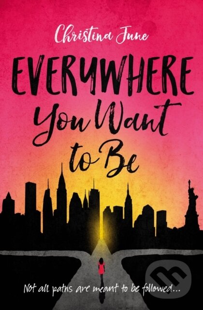 Kniha: Everywhere You Want to Be (Christina June). Blink, 2018