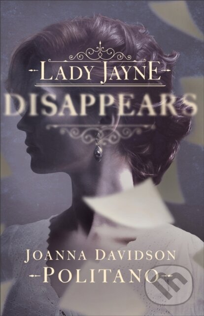 Kniha: Lady Jayne Disappears (Joanna Davidson Politano). , 2017