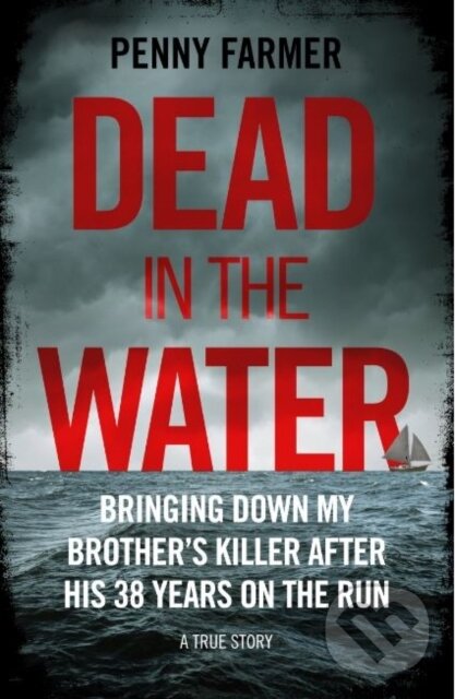 Levně Dead in the Water (The book that inspired the new major Amazon Prime series) - kniha z kategorie Reportáže a publicistika