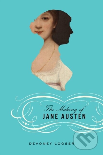 Levně The Making of Jane Austen - Devoney Looser - kniha z kategorie Humanitné a spoločenské vedy
