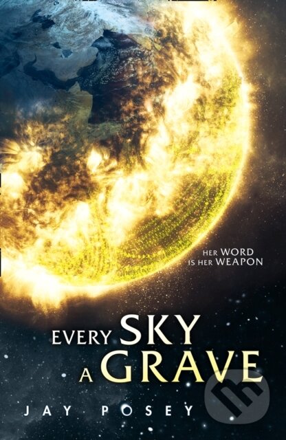 Levně Every Sky A Grave - Jay Posey - kniha z kategorie Beletria