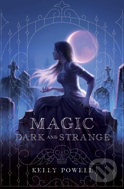 Levně Magic Dark and Strange - Kelly Powell - kniha z kategorie Beletria