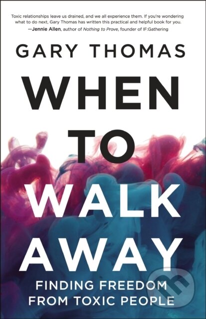 Levně When to Walk Away (Finding Freedom from Toxic People) - kniha z kategorie Domáca liečba