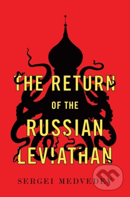 Levně The Return of the Russian Leviathan - Sergei Medvedev - kniha z kategorie Politológia a politika