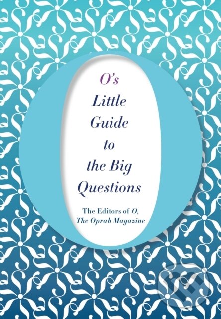 Levně O's Little Guide to the Big Questions - The Editors of O, the Oprah Magazine - kniha z kategorie Škola fotografie