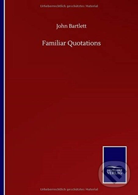 Levně Familiar Quotations - John Bartlett - kniha z kategorie Spoločenská beletria