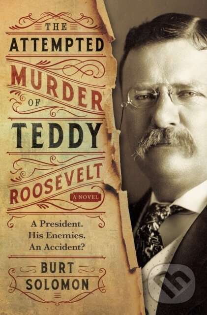 Levně The Attempted Murder of Teddy Roosevelt - Burt Solomon - kniha z kategorie Detektívky
