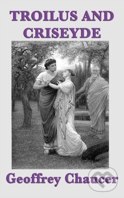 Levně Troilus and Criseyde - Geoffrey Chaucer - kniha z kategorie Životopisy, reportáže a myšlienky