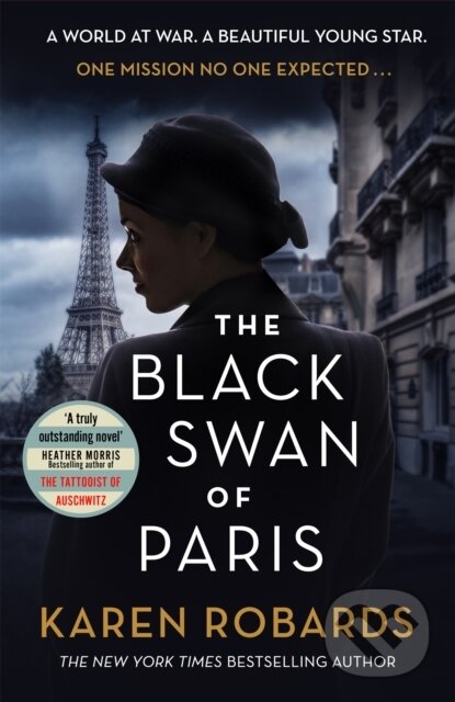 Levně The Black Swan of Paris (The heart-breaking, gripping historical thriller for fans of Heather Morris) - kniha z kategorie Spoločenská beletria