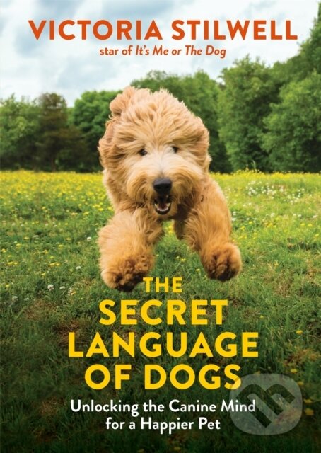 Levně The Secret Language of Dogs (Unlocking the Canine Mind for a Happier Pet) - kniha z kategorie Zdravie a životný štýl