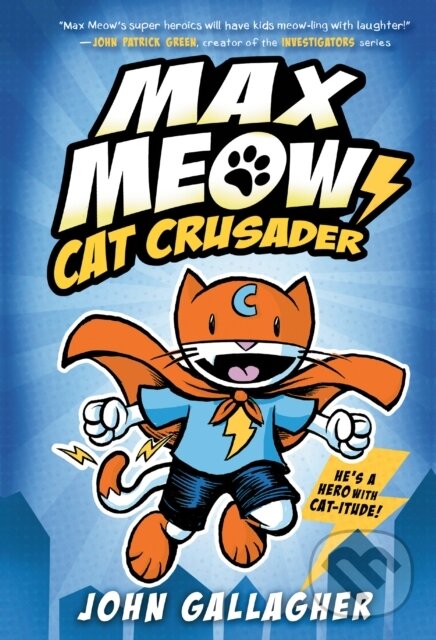 Kniha: Max Meow Book 1: Cat Crusader (John Gallagher). , 2020