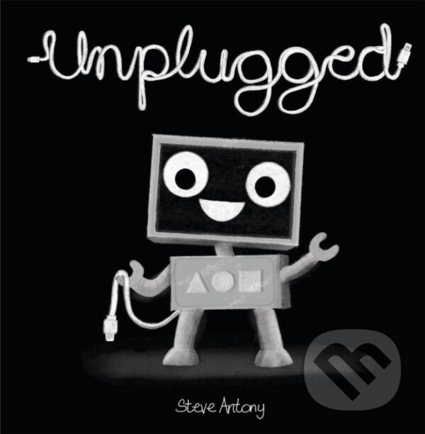 Levně Unplugged - Steve Antony - kniha z kategorie Beletria