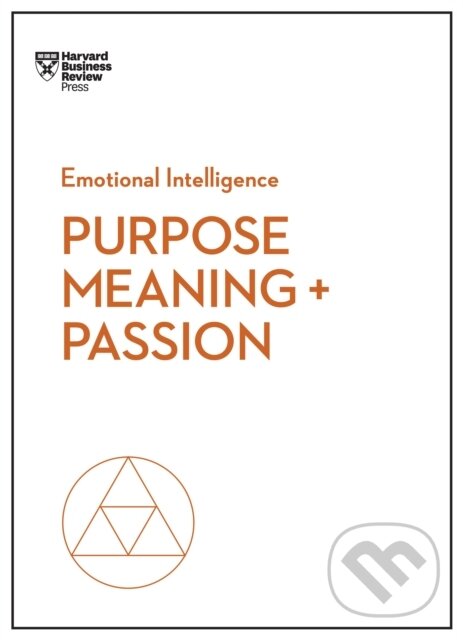 Levně Purpose, Meaning, and Passion (HBR Emotional Intelligence Series) - kniha z kategorie Motivácia a sebarozvoj