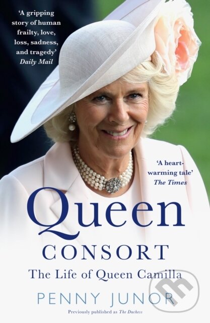 Levně Queen Consort (The Life of Queen Camilla) - Penny Junor - kniha z kategorie História