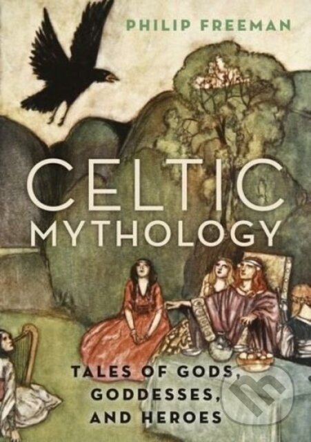Levně Celtic Mythology (Tales of Gods, Goddesses, and Heroes) - kniha z kategorie Náboženská literatúra