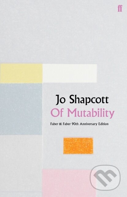 Levně Of Mutability - Jo Shapcott - kniha z kategorie Životopisy, reportáže a myšlienky