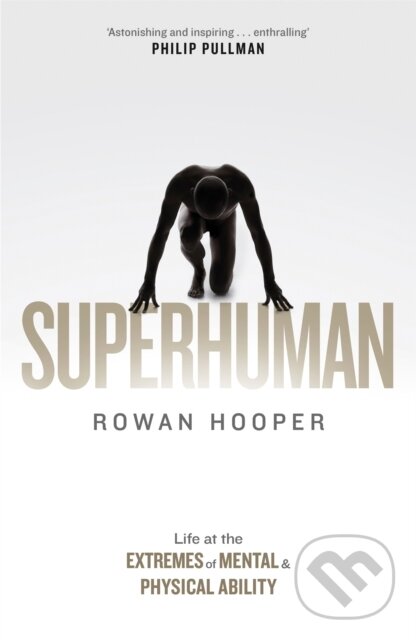 Levně Superhuman (Life at the Extremes of Mental and Physical Ability) - kniha z kategorie Prírodné vedy a technika